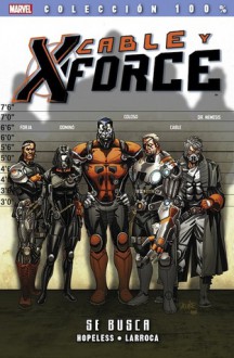 100% Marvel. Cable y X-Force 1 - Salvador Larroca, Dennis Hopeless