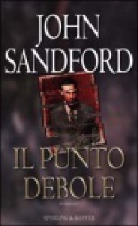 Il punto debole - Daniela Arduin, John Sandford