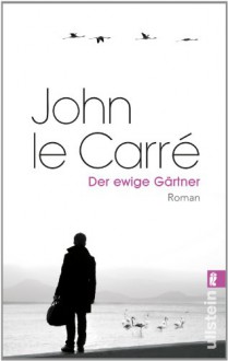 Der ewige Gärtner - John le Carré