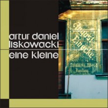 Eine kleine - Artur Daniel Liskowacki