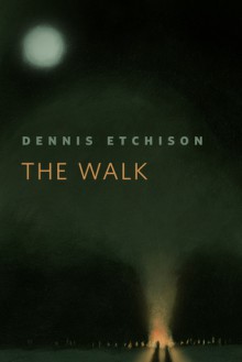 The Walk: A Tor.Com Story - Dennis Etchison