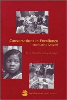 Conversations in Excellence: Integrating Mission - Mary M. Brabeck, Joseph O'Keefe