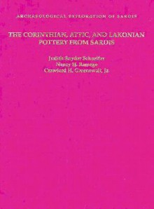 The Corinthian, Attic, and Lakonian Pottery from Sardis - Judith Snyder Schaeffer, Nancy H. Ramage