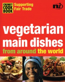 Chunky Cookbook: Vegetarian Main Dishes from around the world - Troth Wells