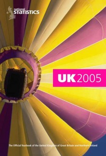 UK 2005: The Official Yearbook of the United Kingdom of Great Britain and Northern Ireland (UK: Official Yearbook of the United Kingdom of Great Britain & Northern Ireland) - (Great Britain) Office for National Statistics