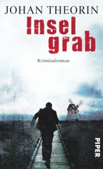 Inselgrab: Kriminalroman (Öland-Reihe, Band 4) - Kerstin Schöps, Susanne Dahmann, Johan Theorin