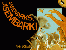 Aardvarks, Disembark! - Ann Jonas