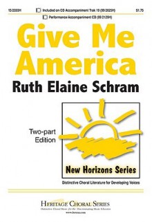 Give Me America - Ruth Elaine Schram