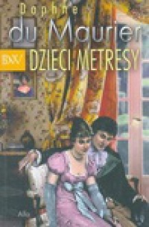 Dzieci metresy - Daphne Du Maurier