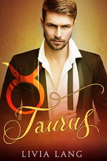 Taurus (The Erotic Zodiac Book 5) - Livia Lang