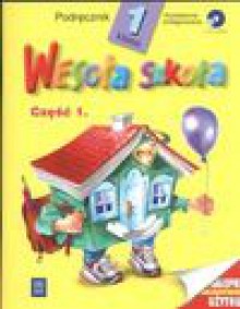 Wesoła szkoła Podręcznik klasa 1 część 1kształcenie zintegrowane + CD + nalepki - Łukasik Stanisława i inni