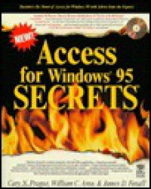 Access for Windows 95 Secrets (The Secrets Series) - Cary N. Prague, James D. Foxall, William C. Amo