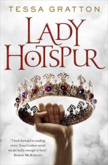 Lady Hotspur - Tessa Gratton