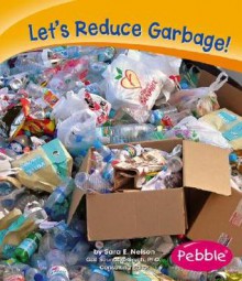 Let's Reduce Garbage! - Sara Elizabeth Nelson