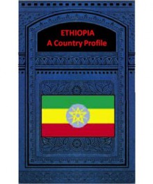 ETHIOPIA A COUNTRY PROFILE - Federal Research Division