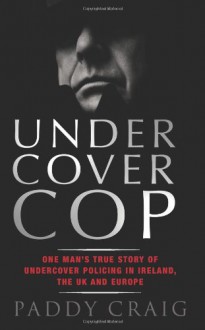 Undercover Cop - Paddy Craig