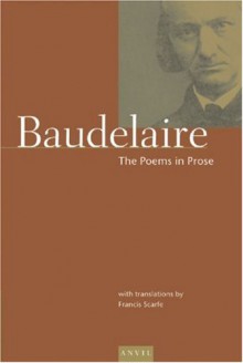 Complete Verse: Poems in Prose Vol 2 - Charles Baudelaire, Francis Scarfe