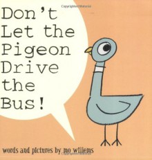 Don't Let the Pigeon Drive the Bus! - Mo Willems