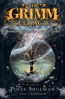 The Grimm Legacy - Polly Shulman, Julia Whelan