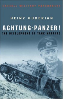 Achtung - Panzer! (Cassell Military Classics) - Heinz Guderian