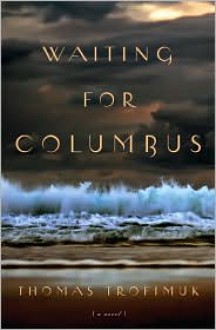 Waiting for Columbus - Thomas Trofimuk