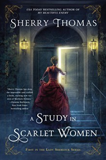 A Study In Scarlet Women (The Lady Sherlock Series) - Sherry Thomas