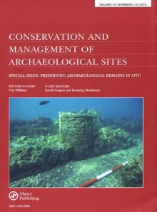 Preserving Archaeological Remains in Situ: Proceedings of the 4th International Conference - David Gregory, Henning Matthiesen