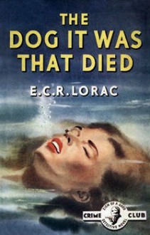 The Dog It Was That Died - E.C.R. Lorac