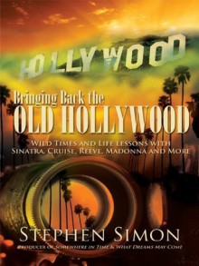 Bringing Back The Old Hollywood - Stephen Simon