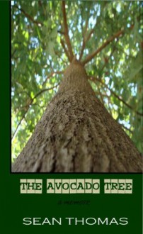 The Avocado Tree - Sean Thomas, Melissa Rogers