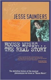 House Music.the Real Story - Jesse Saunders, James Cummins