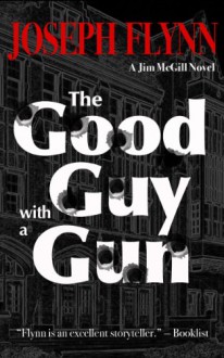 The Good Guy with a Gun (Jim McGill series Book 6) - Joseph Flynn