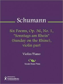 Six Poems, Op. 36, No. 1, "Sonntags am Rhein" (Sunday on the Rhine), violin part - Robert Schumann