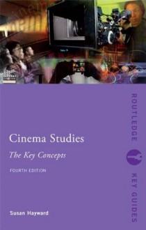 Cinema Studies: The Key Concepts (Routledge Key Guides) - Susan Hayward