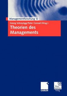 Theorien Des Managements - Georg Schreyögg, Peter Conrad