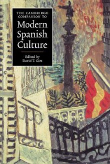 The Cambridge Companion to Modern Spanish Culture - David T. Gies