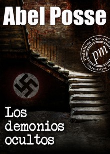 Los Demonios Ocultos - Abel Posse