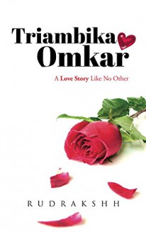 Triambika Omkar: A Love Story Like No Other - Rudrakshh .