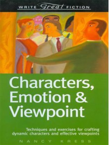 Write Great Fiction - Characters, Emotion & Viewpoint - Nancy Kress