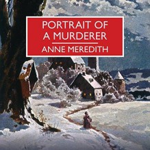 Portrait of a Murderer: A Christmas Crime Story - Anne Meredith, Simon Darwen