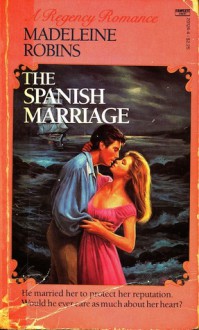 The Spanish Marriage - Madeleine E. Robins