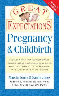 Great Expectations: Pregnancy & Childbirth - Marcie Jones, Marcie Jones