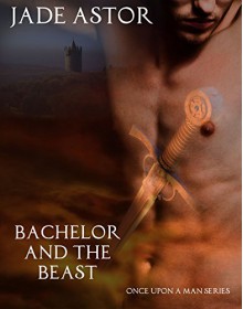 Bachelor and the Beast (Once Upon a Man Book 2) - Jade Astor