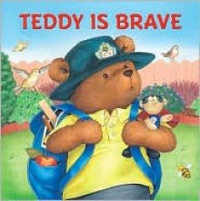 Teddy is Brave - Alison Reynolds, Lee Krutop