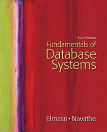 Fundamentals OF Database Systems - Ramez Elmasri, Shamkant B. Navathe