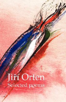 Jir Orten Selected Poems - Jiří Orten