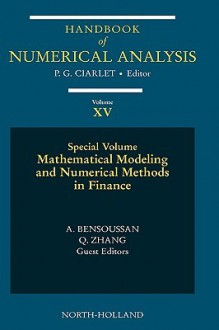 Mathematical Modeling and Numerical Methods in Finance: Special Volume - A. Bensoussan