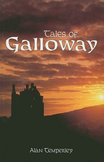 Tales of Galloway - Alan Temperley