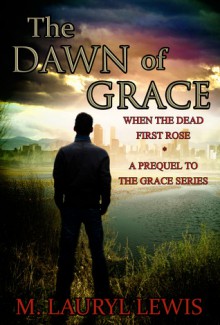 The Dawn of Grace - M. Lauryl Lewis