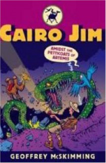 Cairo Jim Amidst the Petticoats of Artemis (Cairo Jim Chronicles) - Geoffrey McSkimming